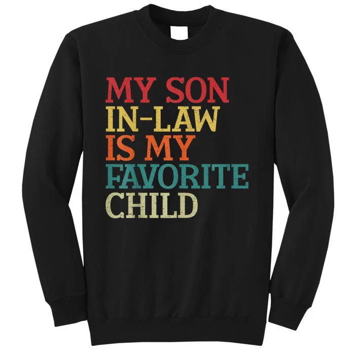 My Son In Law Is My Favorite Child Funny Family Humor Retro Tall Sweatshirt