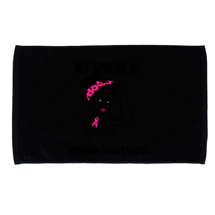 My Spouse Is Stronger Than Cancer Breast Cancer Meaningful Gift Microfiber Hand Towel