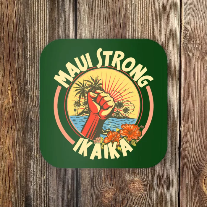 Maui Strong Ikaika Hawaii Coaster