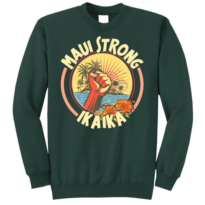 Maui Strong Ikaika Hawaii Tall Sweatshirt