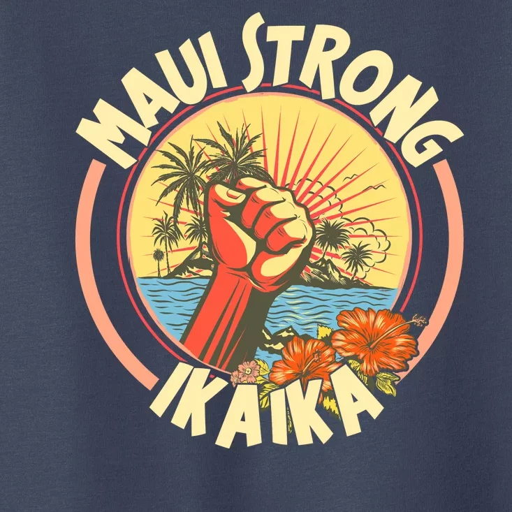 Maui Strong Ikaika Hawaii Toddler T-Shirt