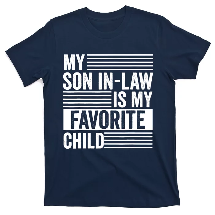 My Son In Law Is My Favorite Child Funny Family Humor Retro T-Shirt