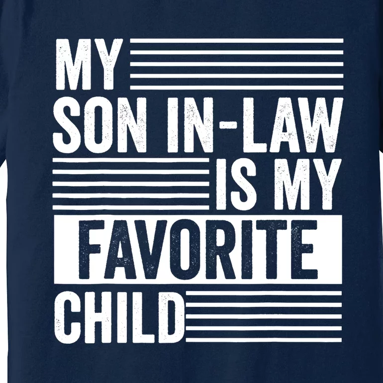 My Son In Law Is My Favorite Child Funny Family Humor Retro Premium T-Shirt