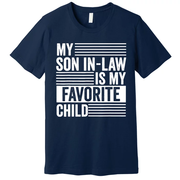 My Son In Law Is My Favorite Child Funny Family Humor Retro Premium T-Shirt