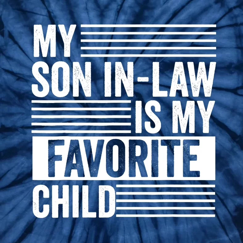 My Son In Law Is My Favorite Child Funny Family Humor Retro Tie-Dye T-Shirt