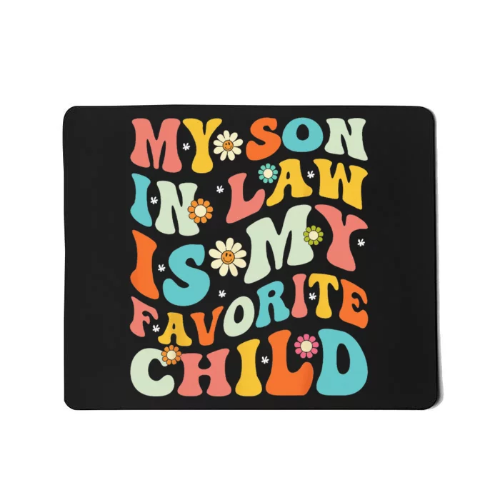 My Son-In-Law Is My Favorite Child Funny Mom Groovy Mousepad