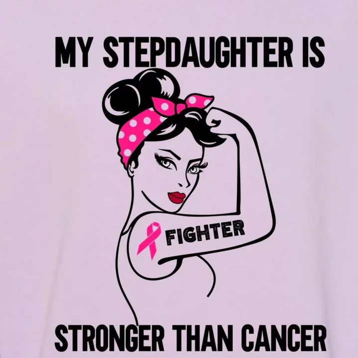 My Stepdaughter Is Stronger Than Cancer Breast Cancer Gift Garment-Dyed Sweatshirt