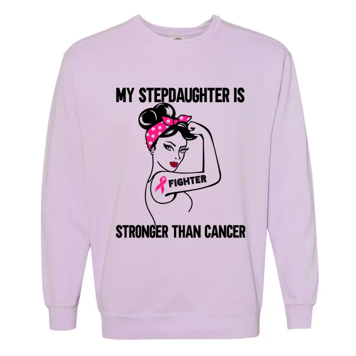 My Stepdaughter Is Stronger Than Cancer Breast Cancer Gift Garment-Dyed Sweatshirt