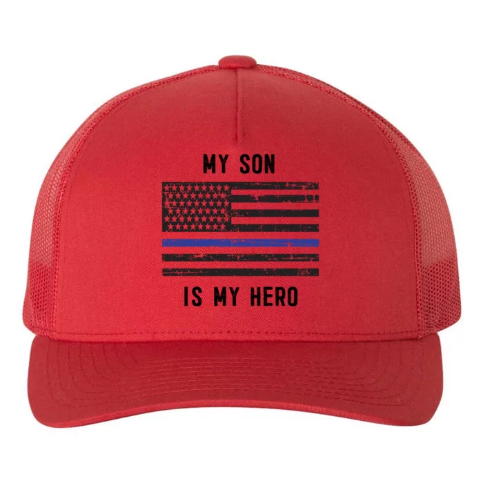 My Son Is My Hero Police Officer Mom Dad Thin Blue Line Great Gift Yupoong Adult 5-Panel Trucker Hat