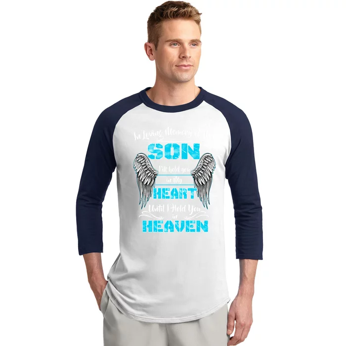 My Son I'll Hold You In My Heart Until I Hold You In Heaven Gift Baseball Sleeve Shirt