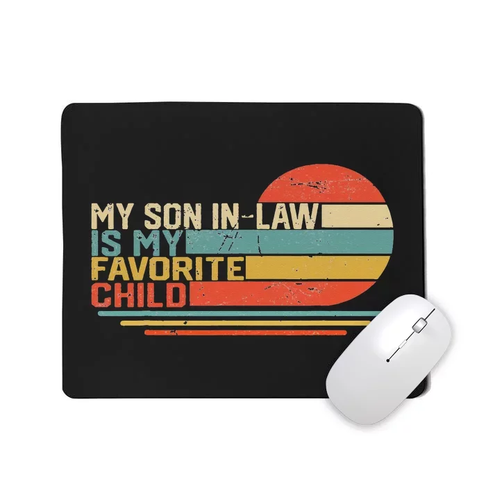 My Son In Law Is My Favorite Child Funny Retro Vintage Mousepad