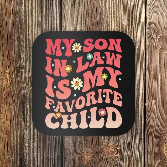 My SonInLaw Is My Favorite Child Funny Mom Groovy Coaster