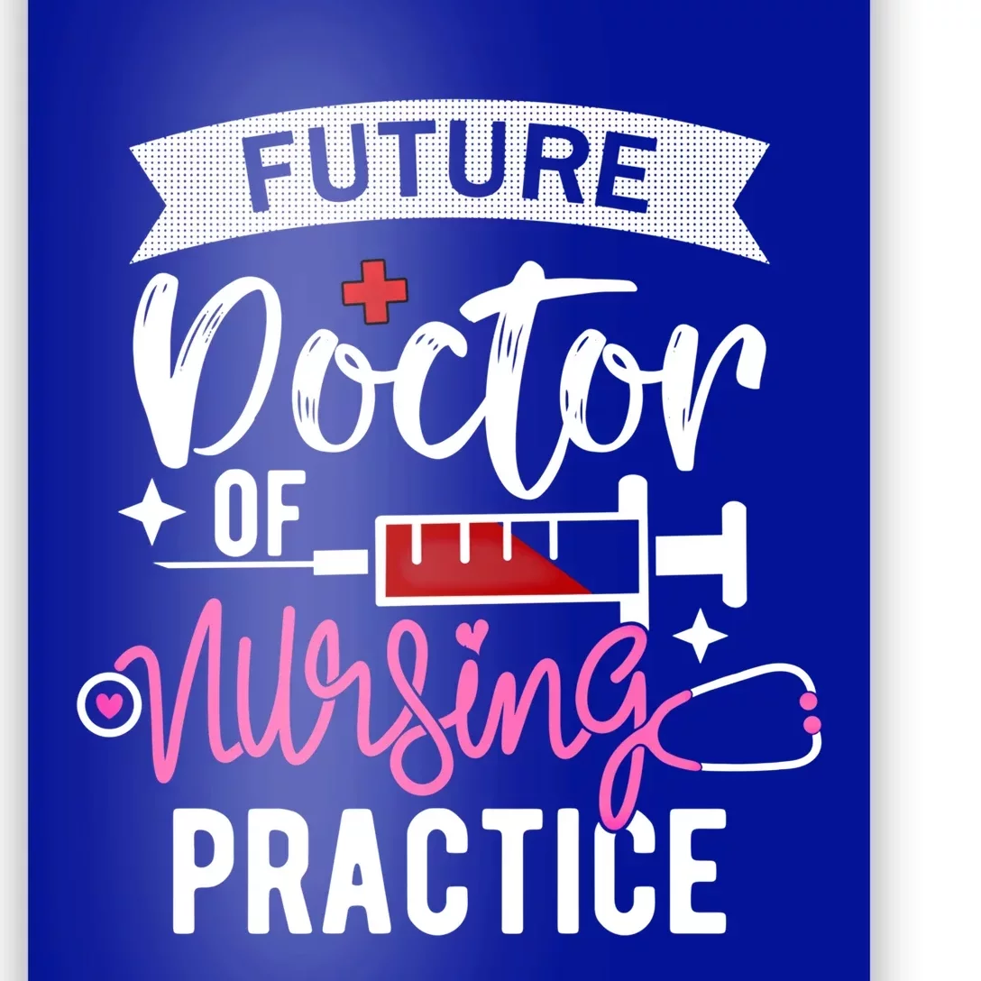 Medical School Instructor Future Doctor Of Nursing Practice Funny Gift Poster