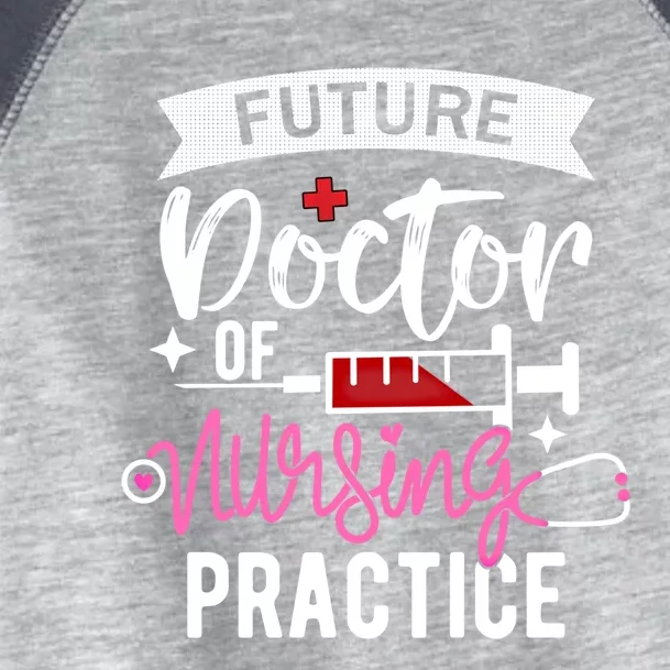 Medical School Instructor Future Doctor Of Nursing Practice Funny Gift Toddler Fine Jersey T-Shirt