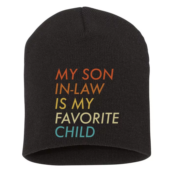 My Son In Law Is My Favorite Child Funny Family Humor Short Acrylic Beanie