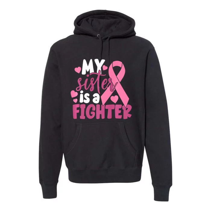 My Sister Is A Fighter Cancer Awareness Premium Hoodie