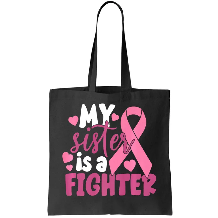 My Sister Is A Fighter Cancer Awareness Tote Bag