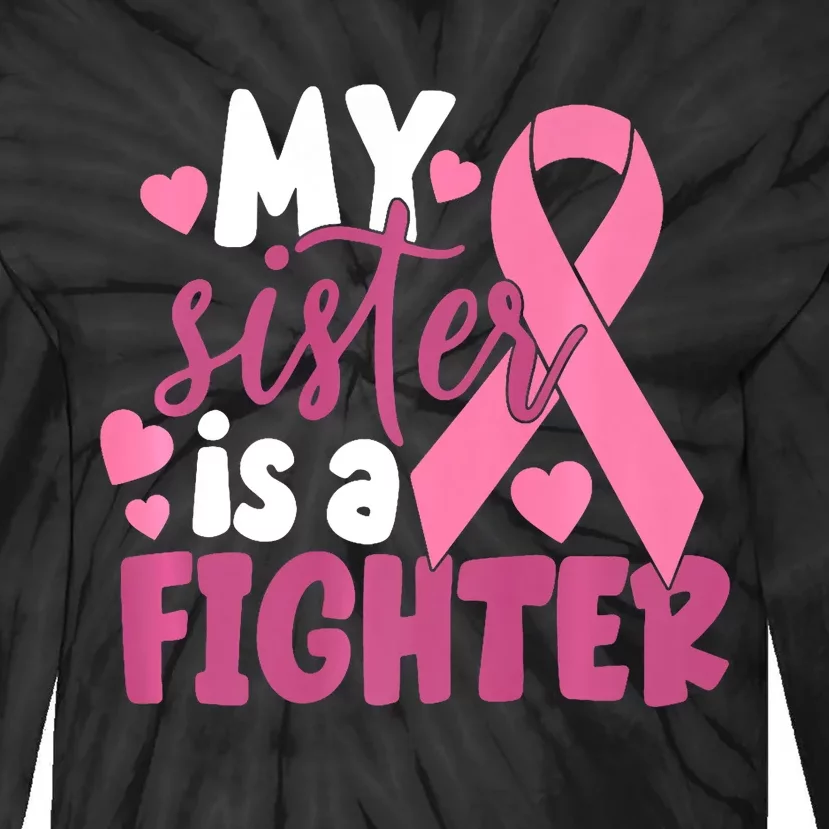 My Sister Is A Fighter Cancer Awareness Tie-Dye Long Sleeve Shirt