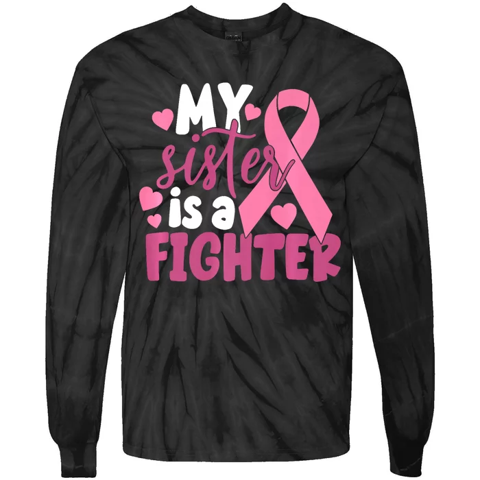 My Sister Is A Fighter Cancer Awareness Tie-Dye Long Sleeve Shirt