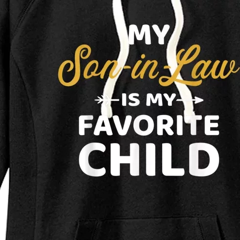 My Soninlaw Is My Favorite Child For Motherinlaw Women's Fleece Hoodie