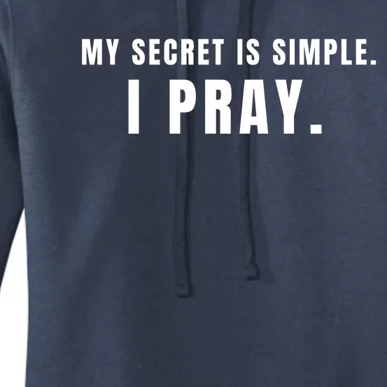 My Secret Is Simple I Pray Women's Pullover Hoodie