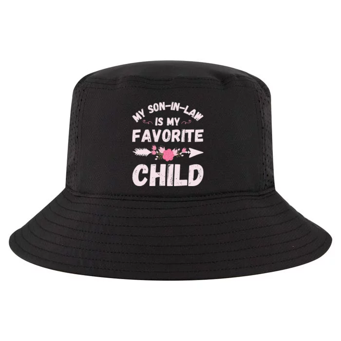 My SonInLaw Is My Favorite Child Family Humor Funny Mom Cool Comfort Performance Bucket Hat