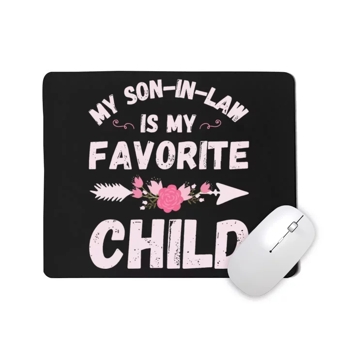 My SonInLaw Is My Favorite Child Family Humor Funny Mom Mousepad