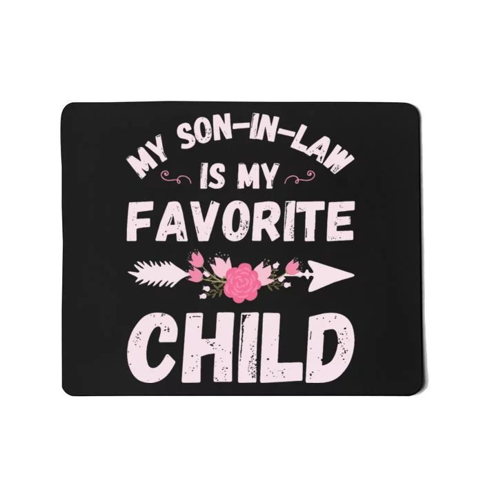 My SonInLaw Is My Favorite Child Family Humor Funny Mom Mousepad