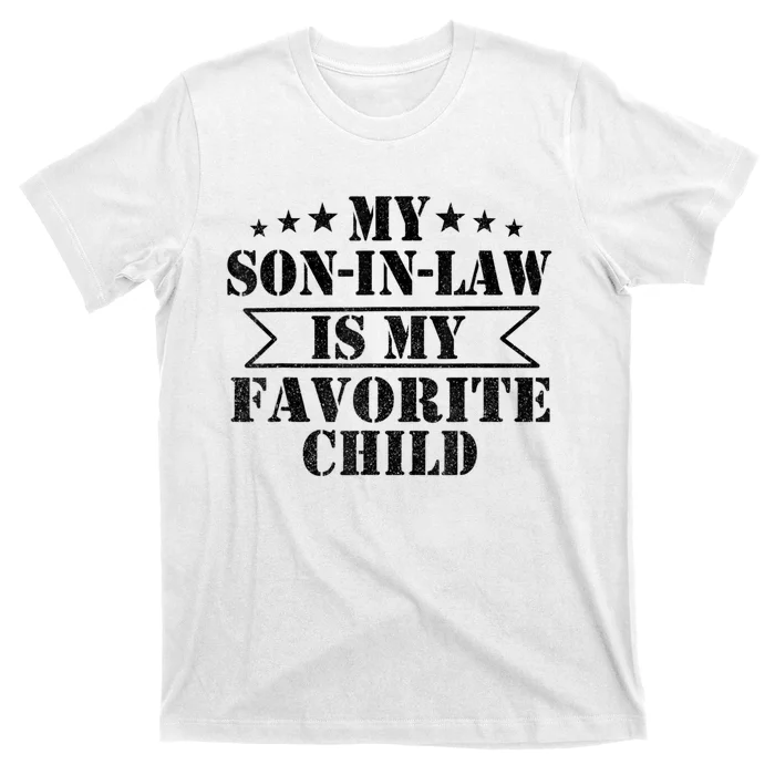 My Son In Law Is My Favorite Child For Mother In Law T-Shirt