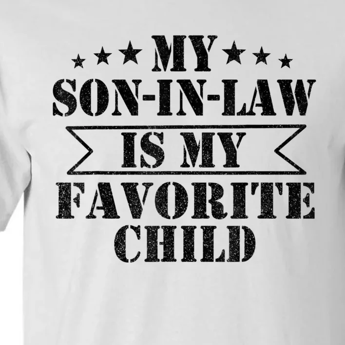 My Son In Law Is My Favorite Child For Mother In Law Tall T-Shirt