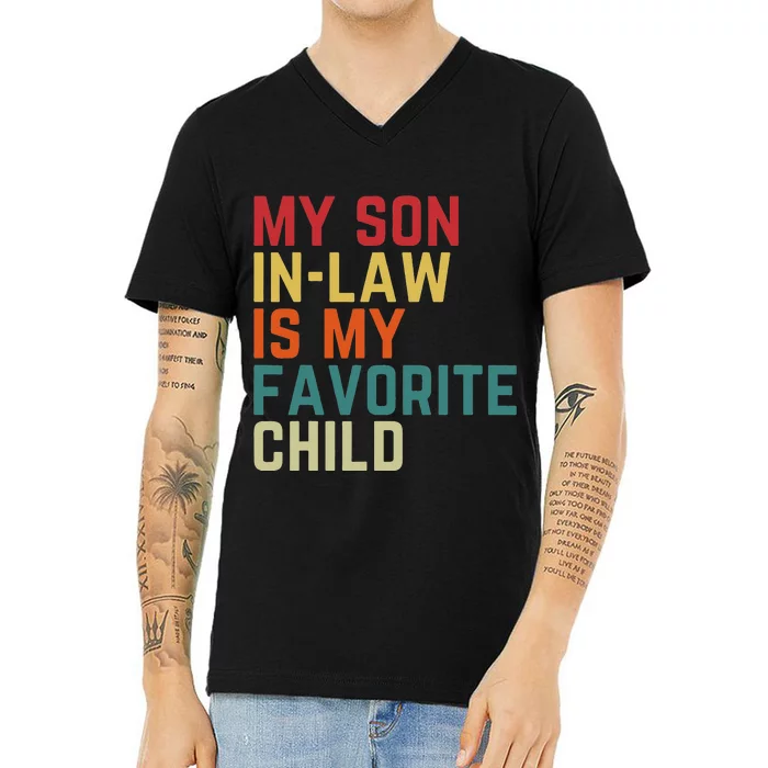 My SonInLaw Is My Favorite Child Family Humor Dad Mom V-Neck T-Shirt