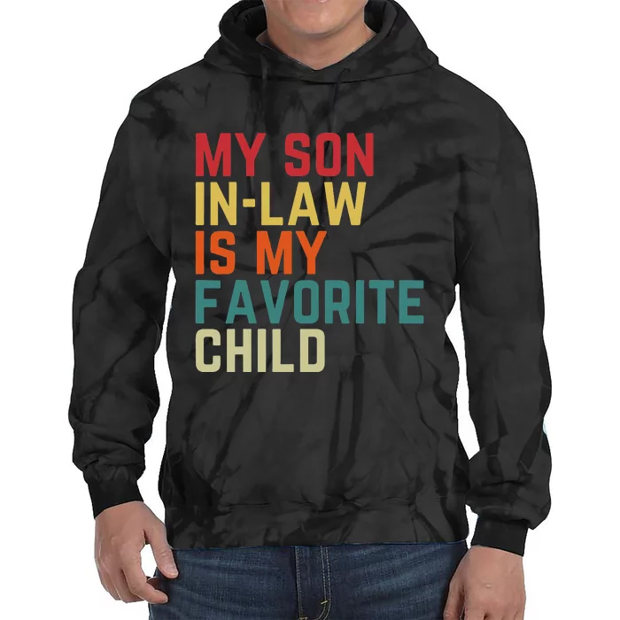 My SonInLaw Is My Favorite Child Family Humor Dad Mom Tie Dye Hoodie