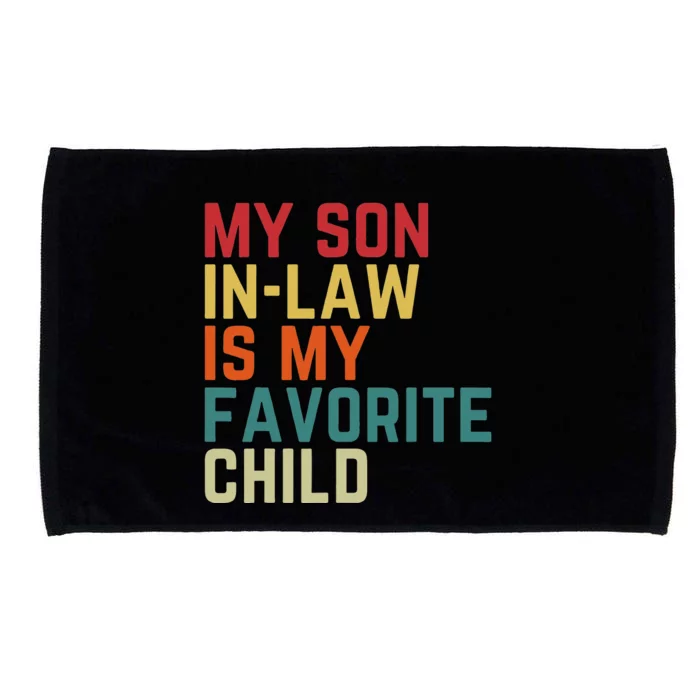 My SonInLaw Is My Favorite Child Family Humor Dad Mom Microfiber Hand Towel