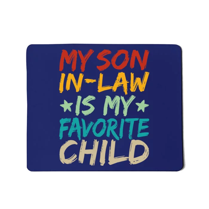 My Son In Law Is My Favorite Child Funny Family Matching Mousepad