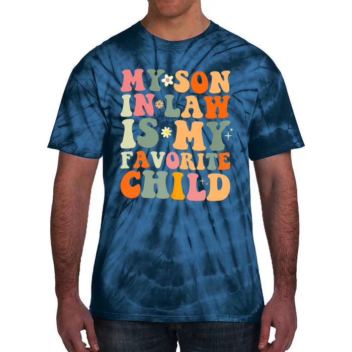 My Son In Law Is My Favorite Child Funny Family Humor Retro Tie-Dye T-Shirt