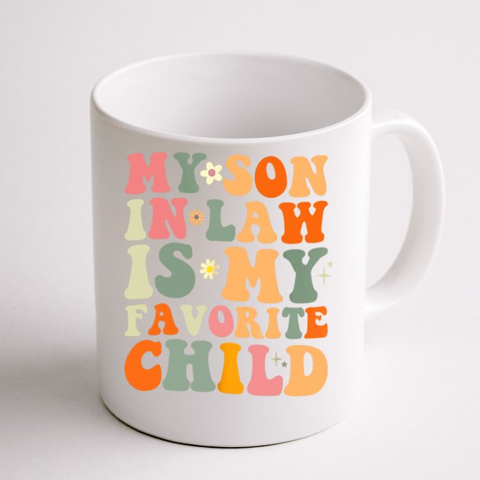 My Son In Law Is My Favorite Child Funny Family Humor Retro Front & Back Coffee Mug