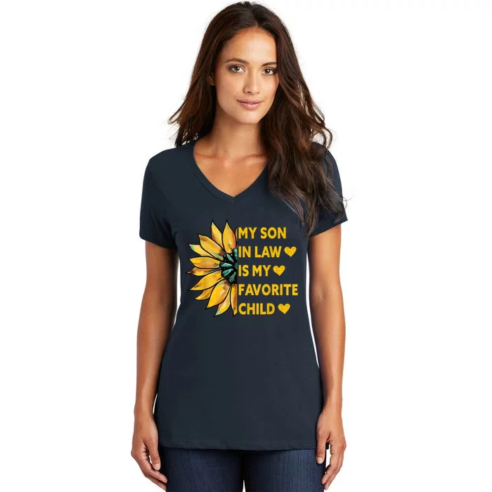 My Son In Law Is My Favorite Child Family Sunflower Design Women's V-Neck T-Shirt