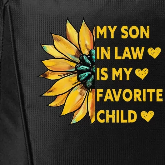 My Son In Law Is My Favorite Child Family Sunflower Design City Backpack