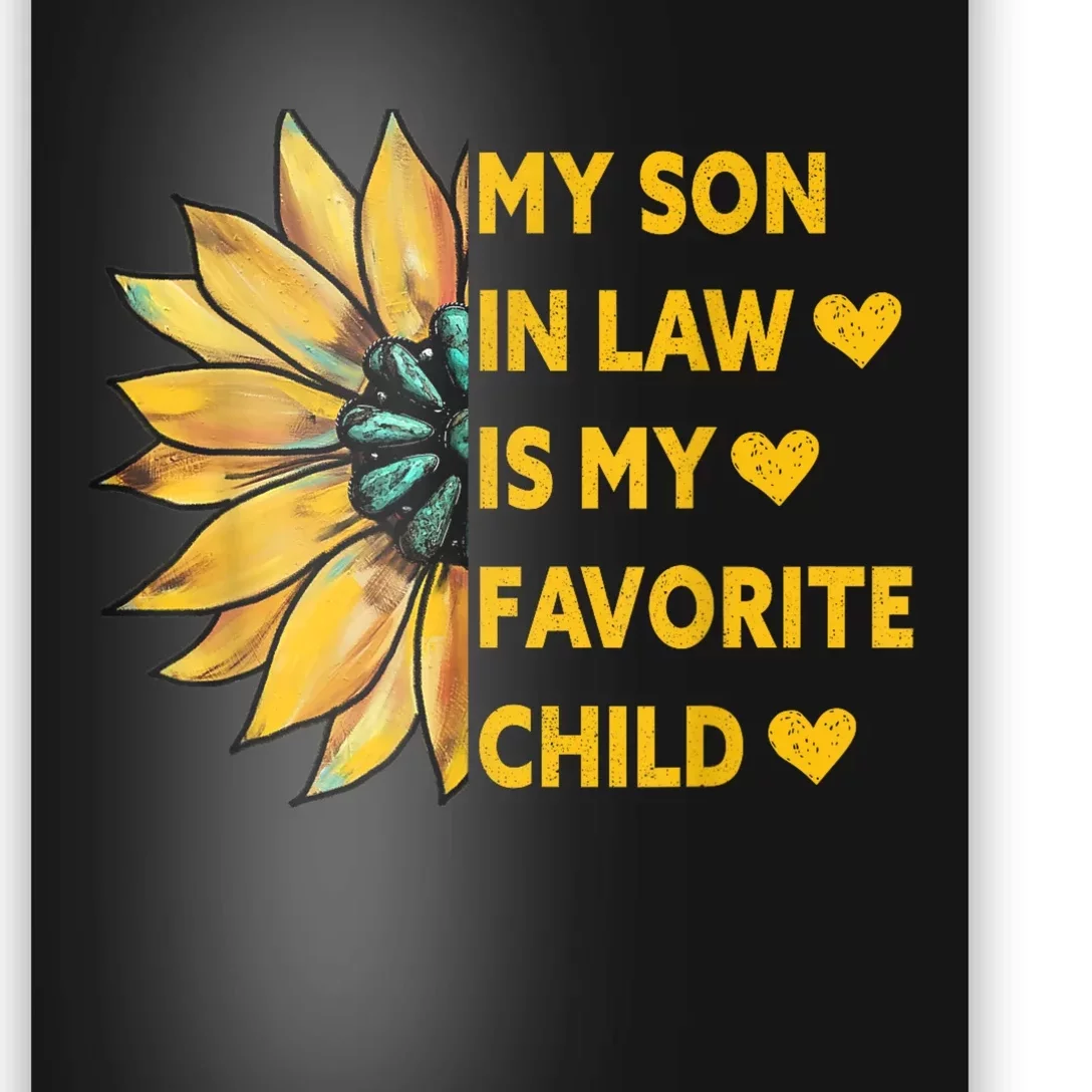 My Son In Law Is My Favorite Child Family Sunflower Design Poster