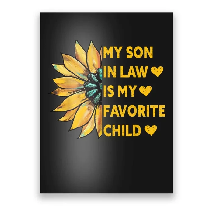 My Son In Law Is My Favorite Child Family Sunflower Design Poster