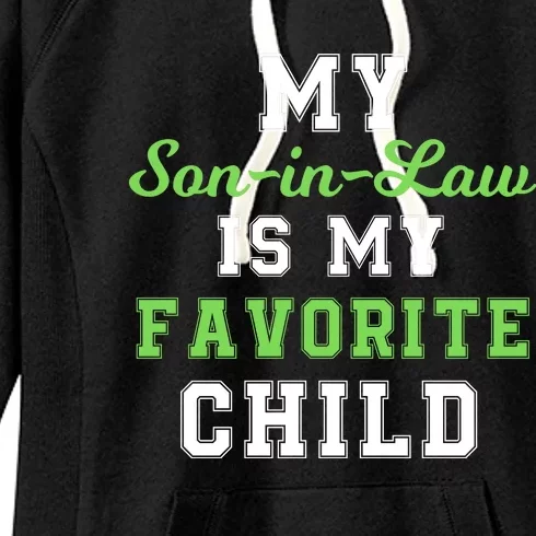 My SonInLaw Is My Favorite Child, Funny Family Humor Women's Fleece Hoodie