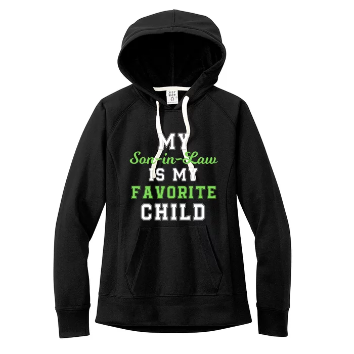 My SonInLaw Is My Favorite Child, Funny Family Humor Women's Fleece Hoodie