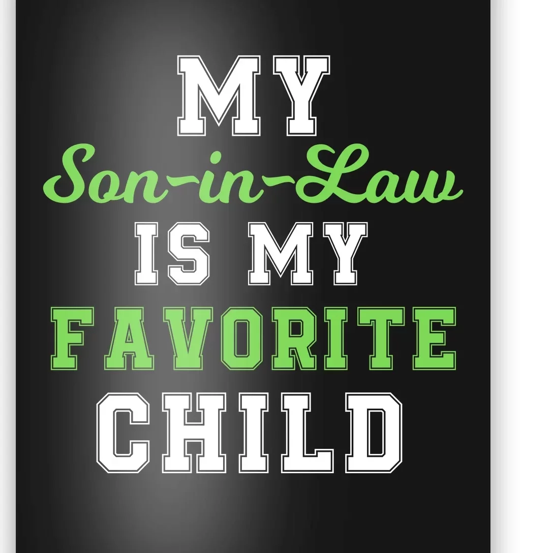 My SonInLaw Is My Favorite Child, Funny Family Humor Poster