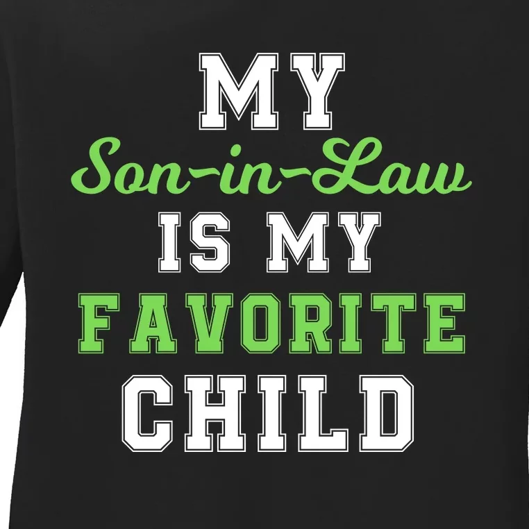 My SonInLaw Is My Favorite Child, Funny Family Humor Ladies Long Sleeve Shirt