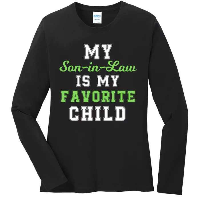 My SonInLaw Is My Favorite Child, Funny Family Humor Ladies Long Sleeve Shirt