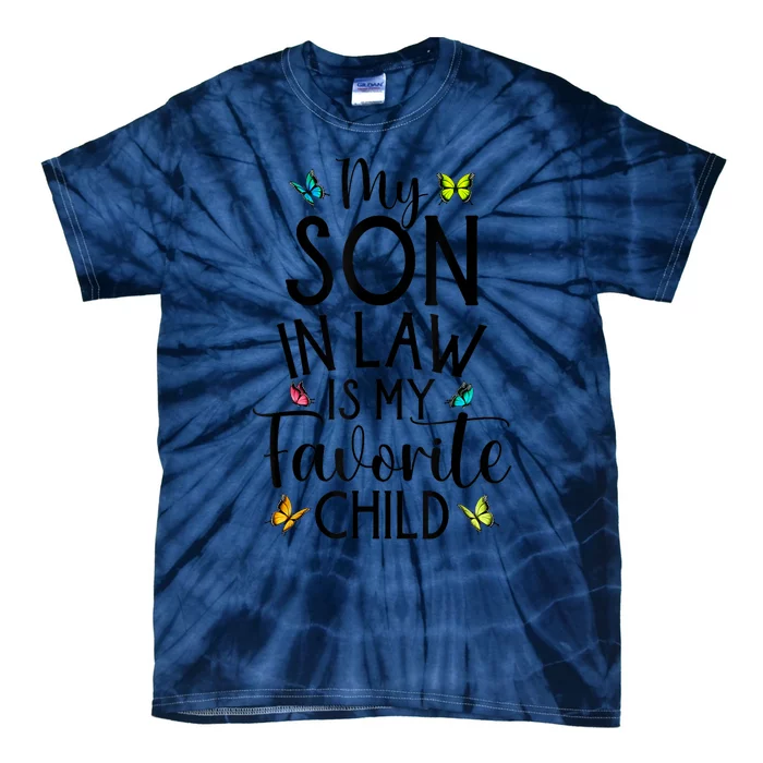 My Son In Law Is My Favorite Child Family Butterfly Design Tie-Dye T-Shirt