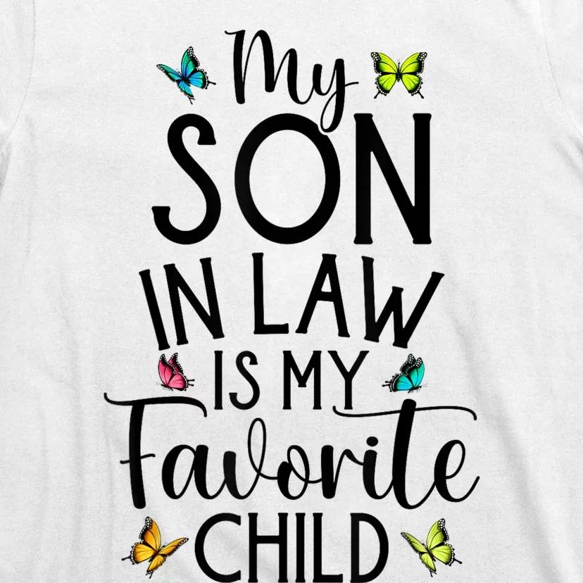 My Son In Law Is My Favorite Child Family Butterfly Design T-Shirt