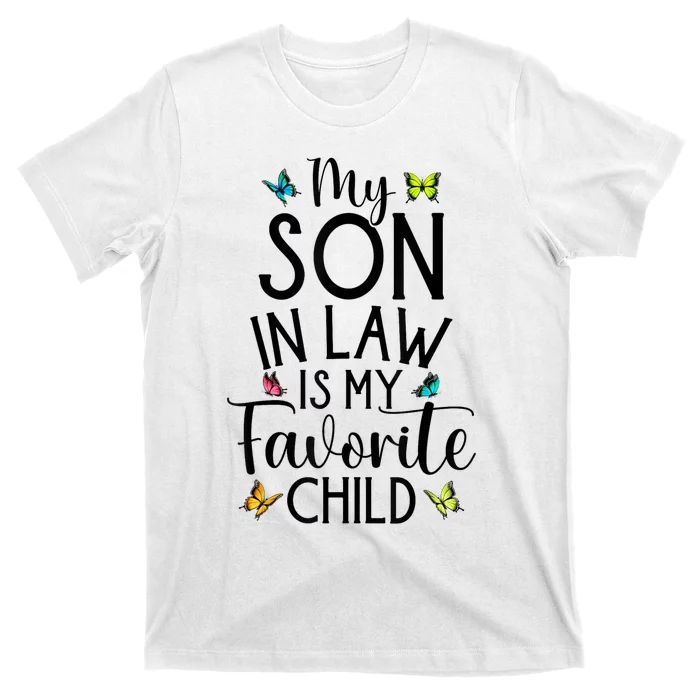 My Son In Law Is My Favorite Child Family Butterfly Design T-Shirt