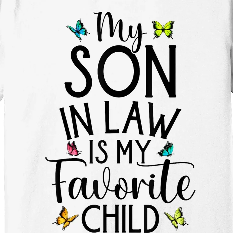 My Son In Law Is My Favorite Child Family Butterfly Design Premium T-Shirt