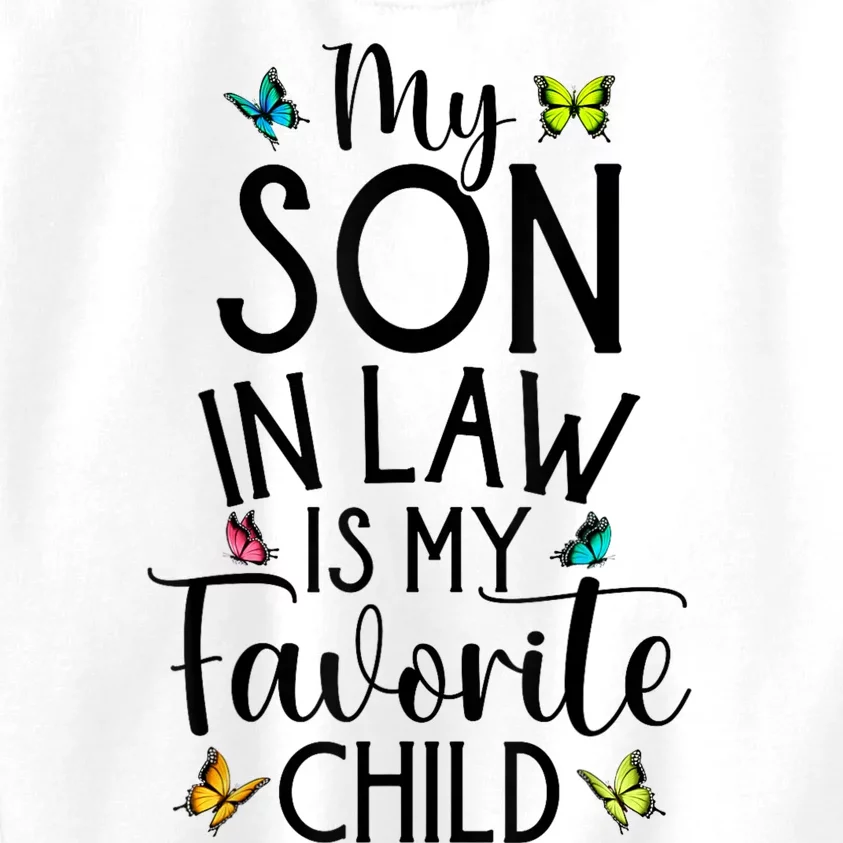 My Son In Law Is My Favorite Child Family Butterfly Design Kids Sweatshirt